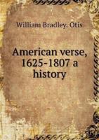 American Verse, 1625-1807: A History 1164565087 Book Cover