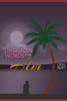 The Unspoken Words For Him 1692686267 Book Cover