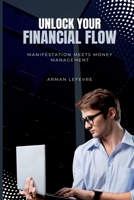 Unlock Your Financial Flow: Manifestation Meets Money Management 9371346027 Book Cover