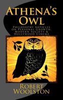 Athena's Owl: Philosophy Articles on Personal Growth, Modern Society & Hollywood Cinema [Deluxe Edition] 1548207047 Book Cover