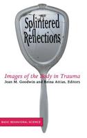 Splintered Reflections: Images of the Body in Trauma 0465095445 Book Cover