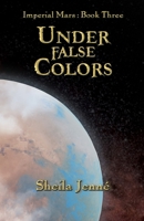 Under False Colors (Imperial Mars) 1969691123 Book Cover