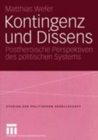 Kontingenz Und Dissens: Postheroische Perspektiven Des Politischen Systems 3810039330 Book Cover
