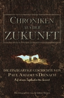 Chroniken aus der Zukunft: Die einzigartige Geschichte von Paul Amadeus Dienach 6188221846 Book Cover