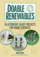 Doable Renewables: 16 Alternative Energy Projects for Young Scientists 1569763437 Book Cover