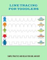 Line Tracing for Toddlers: Simple Practice and Relax For Girl and Boy 1070606715 Book Cover