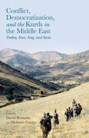 Conflict, Democratization, and the Kurds in the Middle East: Turkey, Iran, Iraq, and Syria 1137409983 Book Cover