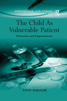 The Child As Vulnerable Patient: Protection and Empowerment 1138376469 Book Cover