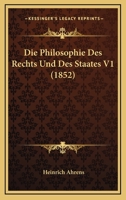 Die Philosophie Des Rechts Und Des Staates V1 (1852) 1120517907 Book Cover