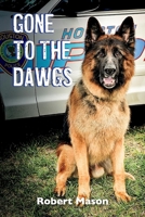 Gone to the Dawgs 1098339037 Book Cover