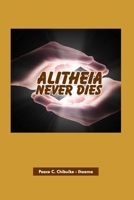 ALITHEIA NEVER DIES B0C7J5GM2J Book Cover