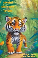 Amazing Tigers story for Kids B0CHXX9J29 Book Cover