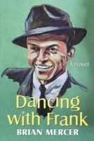 Dancing with Frank 1547273976 Book Cover