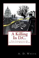 A Killing in D.C.: The Chronicles of Detective Marcus Rose 1499660464 Book Cover