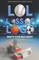 LOL, Loss Of Logo: What's Your Next Move? 1645438511 Book Cover