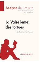 La Valse lente des tortues de Katherine Pancol (Analyse de l'oeuvre): Analyse complète et résumé détaillé de l'oeuvre (Fiche de lecture) 2806211212 Book Cover