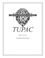 Tupac Where I’m from: Revelations From The Street B086PVSLMG Book Cover