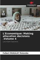 L'Economique: Making allocation decisions .Volume 4 6209262953 Book Cover