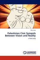 Palestinian Civic Sympols Between Vision and Reality: a field study 3846529125 Book Cover