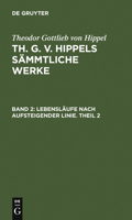 Lebenslaufe Nach Aufsteigender Linie. Theil 2 3110076489 Book Cover