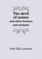 The Devil of Names and Other Lectures and Sermons 1013313976 Book Cover