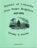 District of Columbia Free Negro Registers 1821-1861 0788405063 Book Cover