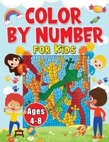 Color By Numbers For Kids Ages 4-8: Large Print Simple And Easy Color By Number Edition Coloring Book With Magical Castle And Many More. Fun And Creative Kids Drawing Book For Kids Relaxation B09T2ZLHD5 Book Cover