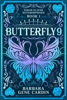 Butterfly9: Poker Player Metamorphosis Book 1 B0F2R18LBJ Book Cover