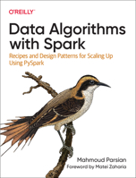 Data Algorithms with Spark: Recipes and Design Patterns for Scaling Up using PySpark 1492082384 Book Cover