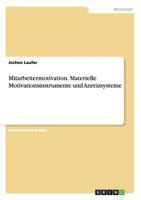Mitarbeitermotivation. Materielle Motivationsinstrumente Und Anreizsysteme 3656715904 Book Cover
