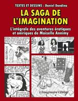 La Saga de l'Imagination: L'Intégrale des Aventures Érotiques et Oniriques de Moiselle Annimy 197843300X Book Cover