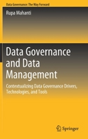 Data Governance and Data Management: Contextualizing Data Governance Drivers, Technologies, and Tools 9811635854 Book Cover