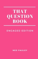 That Question Book: Engaged Edition 1711044970 Book Cover