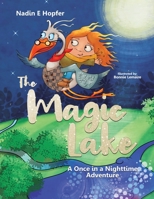 The Magic Lake, A Once in a Nighttime Adventure 0228842514 Book Cover