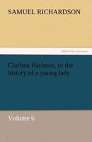 Clarissa: Or the History of a Young Lady 3842449690 Book Cover