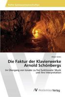 Die Faktur Der Klavierwerke Arnold Schonbergs 3639498585 Book Cover