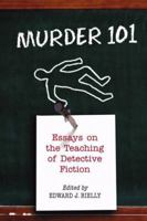 Murder 101: Essays on the Teaching of Detective Fiction 0786436573 Book Cover