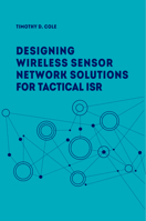 Wireless Sensor Networks for Tactical Intelligence, Surveillance and Reconnaissance (T-ISR) 1630813370 Book Cover