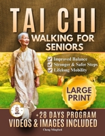 Tai Chi Walking for Seniors: A walking practice designed to improve balance, support safer steps, and preserve lifelong mobility for seniors. B0GF8PJVGG Book Cover