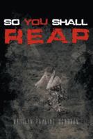 So You Shall Reap 1463422261 Book Cover
