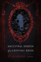 Ancestral Demon of a Grieving Bride: Poems 0826362214 Book Cover