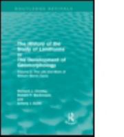 The History of the Study of Landforms, or the Development of Geomorphology, Volume 2: The Life and Work of William Morris Davis 0416268900 Book Cover