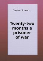 Twenty-Two Months a Prisoner of War 1297247620 Book Cover