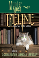 Murder Most Feline: Cunning Tales of Cats and Crime (Murder Most Series) 1581822154 Book Cover