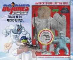 DC Jones and Adventure Command International 2: Rescue at the Arctic Outpost 1640919333 Book Cover