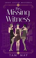 Missing Witness : A Mystery from the Roaring Twenties (Grave Sisters Mysteries: Book 2) 1734671483 Book Cover