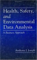 Health, Safety, and Environmental Data Analysis: A Business Approach 156670233X Book Cover