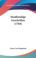 Staatkundige Geschriften 1166180328 Book Cover
