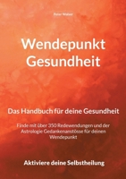 Wendepunkt Gesundheit: Das Handbuch für deine Gesundheit (German Edition) 3819246088 Book Cover