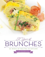A Year of Brunches: 52 Weeks of Recipes to Explore 109832742X Book Cover